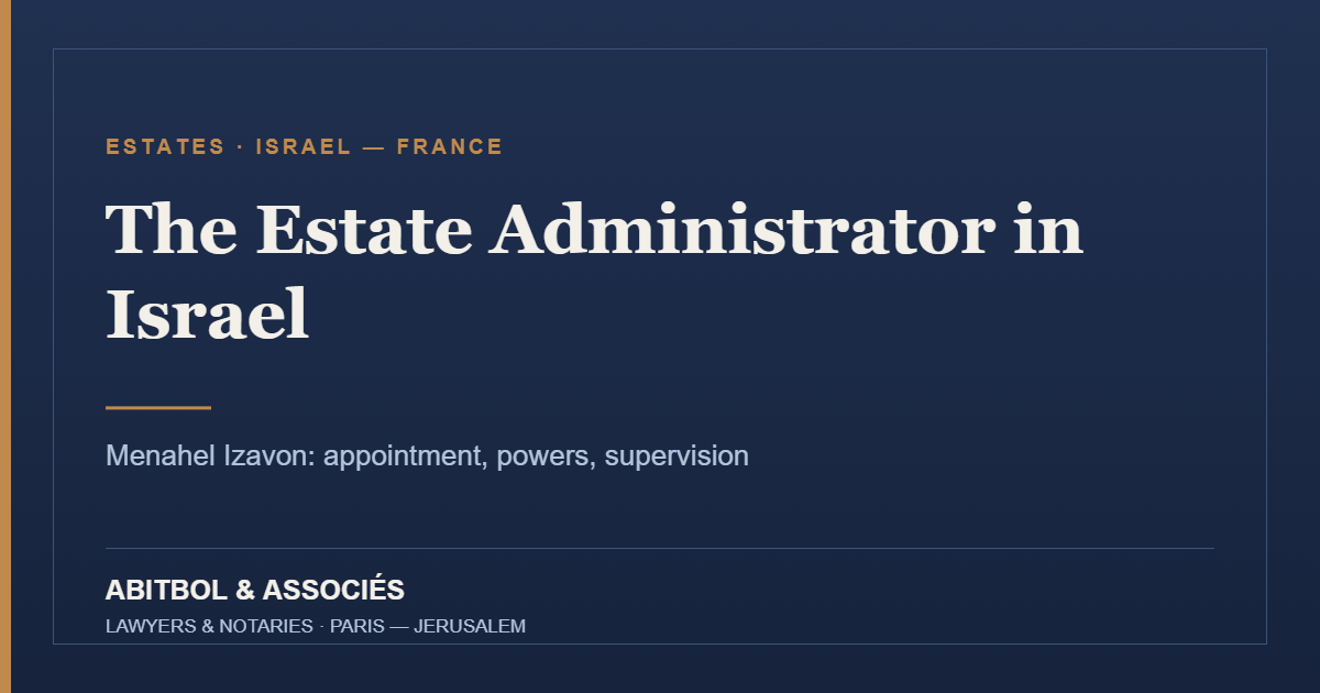 The estate administrator in Israel – Abitbol & Associés