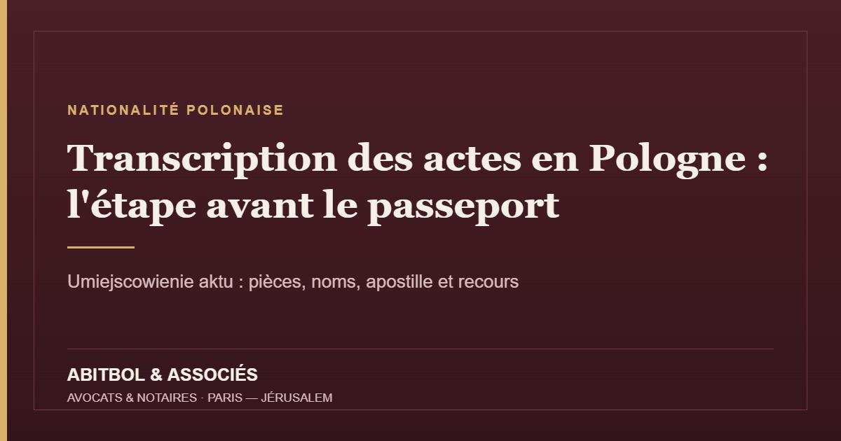 Transcription des actes d'état civil en Pologne – Abitbol & Associés