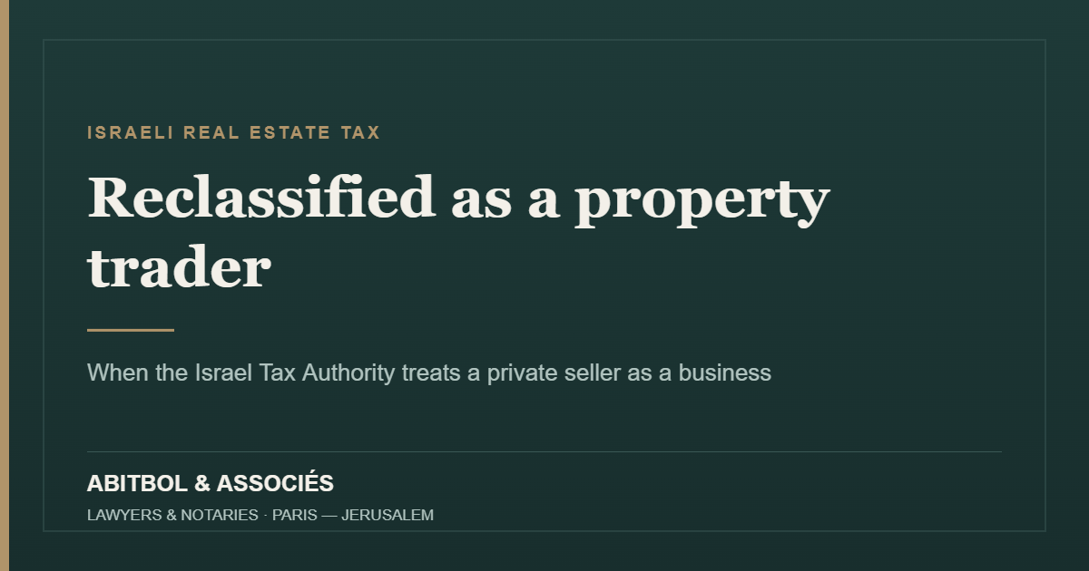 Reclassified as a property trader in Israel – real estate taxation