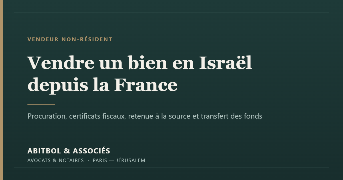 Vendre un bien immobilier en Israël depuis la France : certificats et retenue à la source