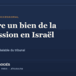 Vendre un bien de la succession en Israël : l'autorisation préalable du tribunal – Abitbol & Associés